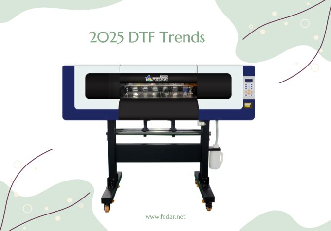 2025 DTF Trends: The Future Of Direct-to-Film Printing