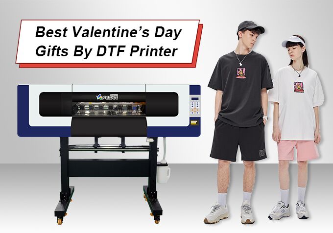 Top Valentine's Day Presents By DTF Printer